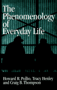 The Phenomenology of Everyday Life: Empirical Investigations of Human Experience