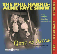 The Phil Harris - Alice Faye Show: Quite an Affair