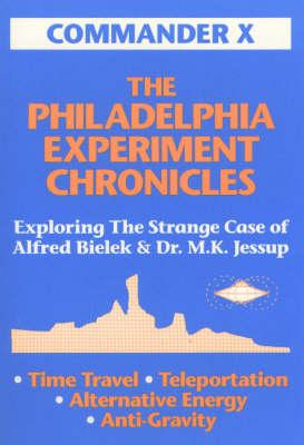 The Philadelphia Experiment Chronicles: Exploring The Strange Case Of Alfred Bielek And Dr. M.K. Jessup - X, Commander