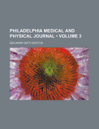 The Philadelphia Medical and Physical Journal; Volume 3