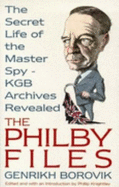 The Philby Files: The Secret Life of the Master Spy - KGB Archives Revealed - Borovik, Genrikh, and Knightley, Phillip (Introduction by)