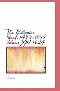 The Philippine Islands 1493-1898 Volume XXI 1624