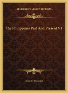 The Philippines Past and Present: V1