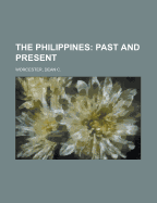 The Philippines Past and Present; Volume 1