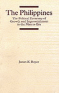 The Philippines: The Political Economy of Growth and Impoverishment in the Marcos Era - Boyce, James K