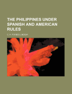 The Philippines Under Spanish and American Rules