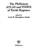 The Phillimore Atlas and Index of Parish Registers - Humphery-Smith, Cecil R