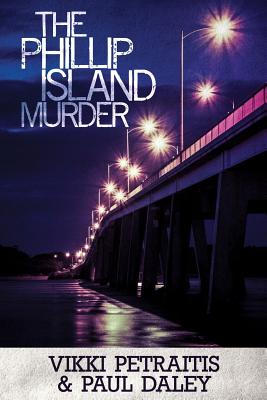 The Phillip Island Murder - Petraitis, Vikki, and Daley, Paul