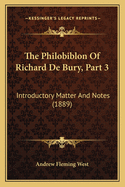 The Philobiblon of Richard de Bury, Part 3: Introductory Matter and Notes (1889)