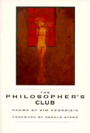 The Philosopher's Club - Addonizio, Kim, and Stern, Gerald (Foreword by)