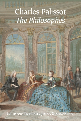 'The Philosophes' by Charles Palissot - Goodman, Jessica (Editor), and Ferret, Olivier (Editor)