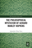 The Philosophical Mysticism of Gerard Manley Hopkins