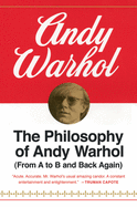 The Philosophy of Andy Warhol (from A to B & Back Again)