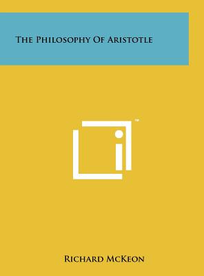 The Philosophy Of Aristotle - McKeon, Richard