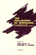 The Philosophy of Discourse: The Rhetorical Turn in Twentieth-Century Thought