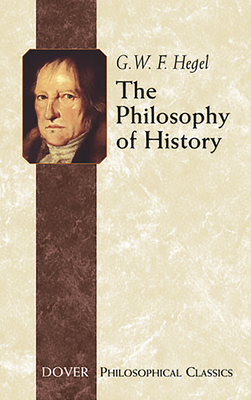 The Philosophy of History - Hegel, Georg Wilhelm Friedrich, and Sibree, J (Introduction by), and Friedrich, C J (Introduction by)