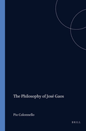 The Philosophy of Jose Gaos: Edited by Myra Moss. Translated from Italian by Peter Cocozzella. Introduction by Giovanni Gullace