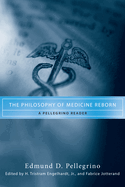 The Philosophy of Medicine Reborn: A Pellegrino Reader