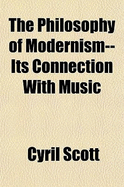 The Philosophy of Modernism--Its Connection with Music