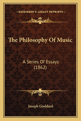 The Philosophy of Music: A Series of Essays (1862) - Goddard, Joseph