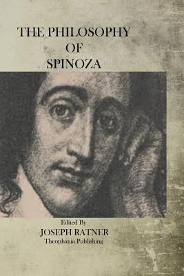 The Philosophy of Spinoza - Ratner, Joseph