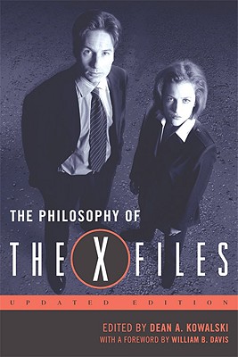 The Philosophy of The X-Files, updated edition - Kowalski, Dean A