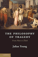 The Philosophy of Tragedy: From Plato to Zizek