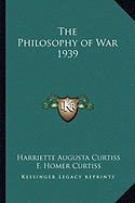 The Philosophy of War 1939