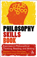 The Philosophy Skills Book: Exercises in Philosophical Thinking, Reading, and Writing