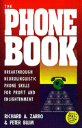 The Phone Book: Breakthrough Neurolinguistic Phone Skills for Profit and Enlightenment