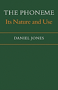 The Phoneme: Its Nature and Use