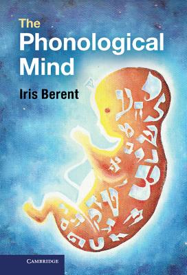 The Phonological Mind - Berent, Iris