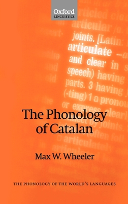 The Phonology of Catalan - Wheeler, Max W