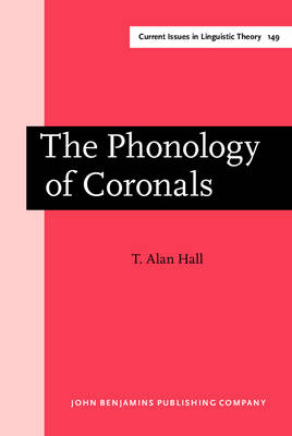 The Phonology of Coronals - Hall, Tracy Alan