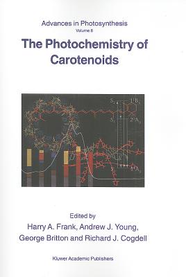 The Photochemistry of Carotenoids - Frank, H.A. (Editor), and Young, A. (Editor), and Britton, G. (Editor)