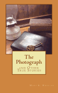 The Photograph: And Other True Stories