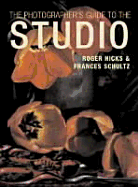 The Photographer's Guide to the Studio - Hicks, Roger