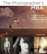 The Photographer's MBA: Everything You Need to Know for Your Photography Business