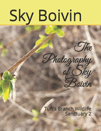 The Photography of Sky Boivin: Tuft's Branch Wildlife Sanctuary 2