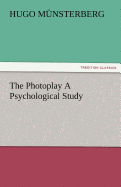 The Photoplay a Psychological Study