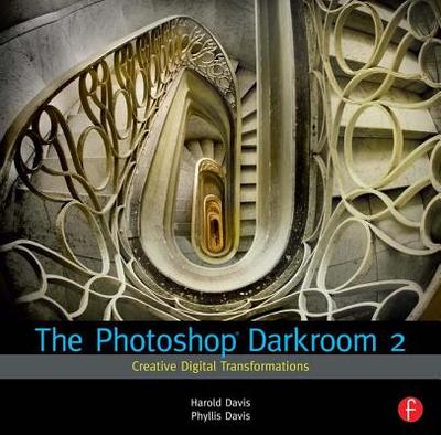 The Photoshop Darkroom 2: Creative Digital Transformations - Davis, Harold, and Davis, Phyllis