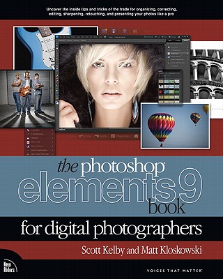 The Photoshop Elements 9 Book for Digital Photographers - Kelby, Scott, and Kloskowski, Matt