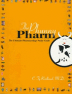 The Phunny Pharm: The Ultimate Pharmacology Study Guide