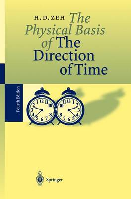 The Physical Basis of the Direction of Time - Zeh, H D