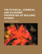 The Physical, Chemical and Economic Properties of Building Stones