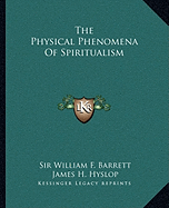 The Physical Phenomena Of Spiritualism