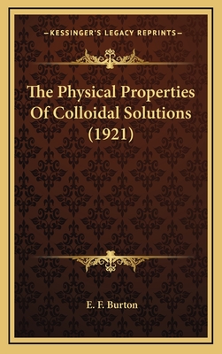 The Physical Properties of Colloidal Solutions (1921) - Burton, E F