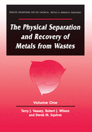 The Physical Separation and Recovery of Metals from Waste, Volume One