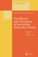 The Physics and Chemistry of Interstellar Molecular Clouds: Proceedings of the 2nd Cologne-Zermatt Symposium, Held at Zermatt, Switzerland, 21-24 September 1993 - Winnewisser, Gisbert (Editor), and Pelz, Guido C. (Editor)