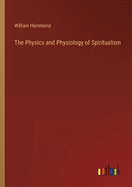 The Physics and Physiology of Spiritualism